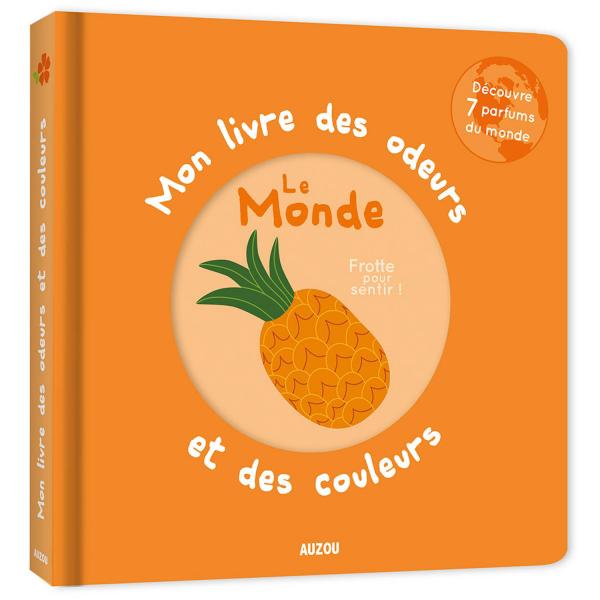 MON LIVRE DES ODEURS ET DES COULEURS - LE MONDE - Auzou-AU01033
