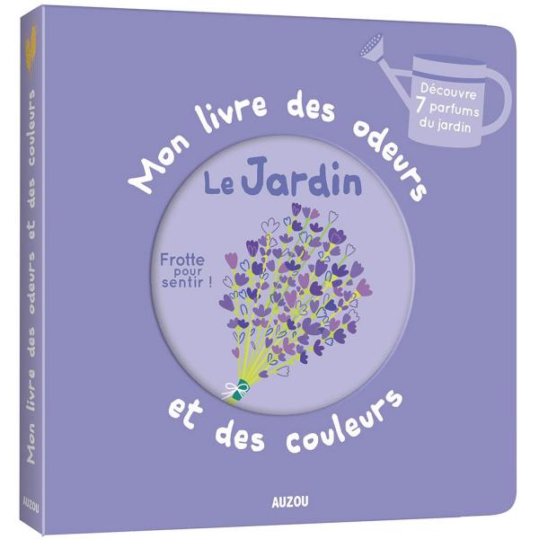 MON LIVRE DES ODEURS ET DES COULEURS - LE JARDIN - Auzou-AU05320