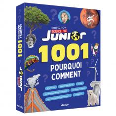 1001 POURQUOI COMMENT -  SCIENCE & VIE JUNIOR