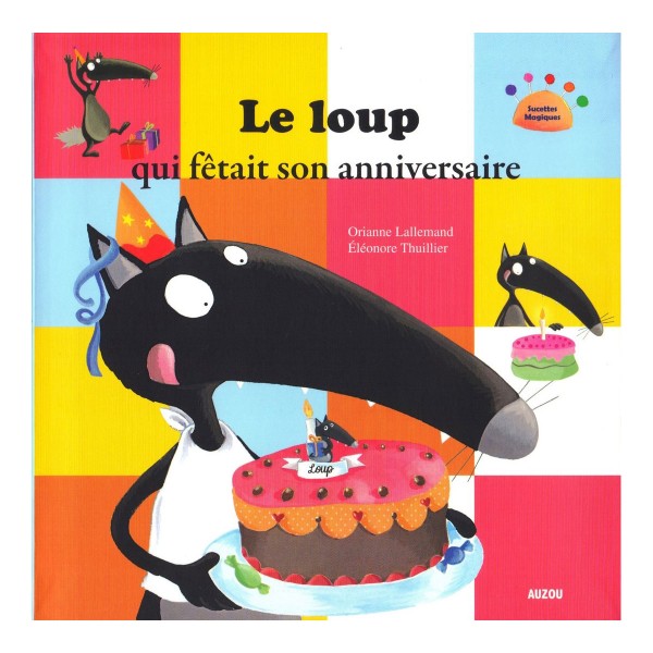 Livre Mes P'tits Albums : Le Loup qui fêtait son anniversaire - Auzou-AU00519