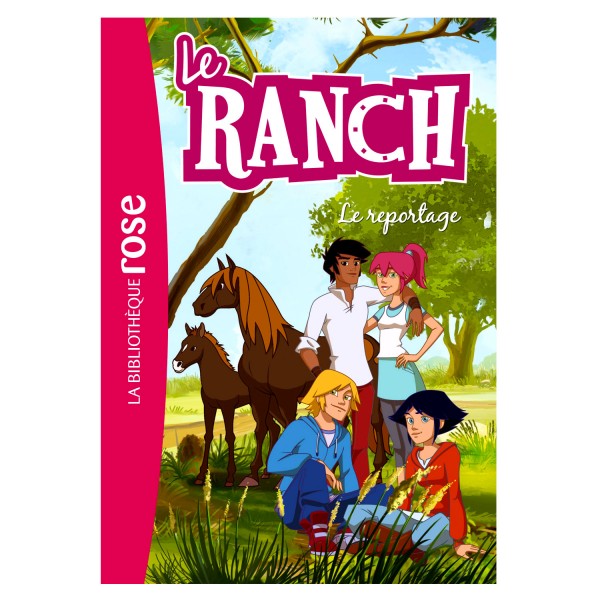 La bibliothèque rose : Le ranch: Tome 10 : Le reportage - Hachette-1411119