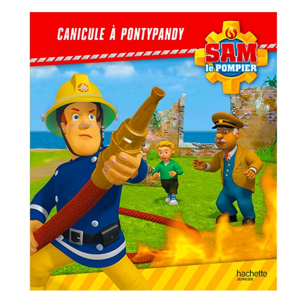 Livre illustré : Sam le pompier : Canicule à Pontypandy - Hachette-4355630
