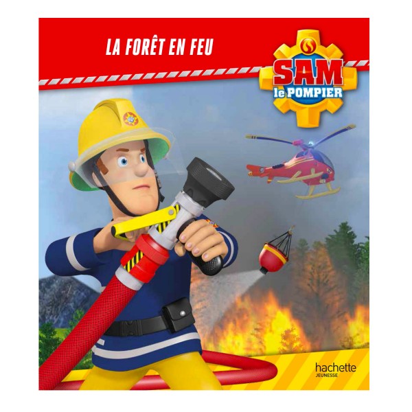 Livre illustré : Sam le pompier : La fôret en feu - Hachette-858903