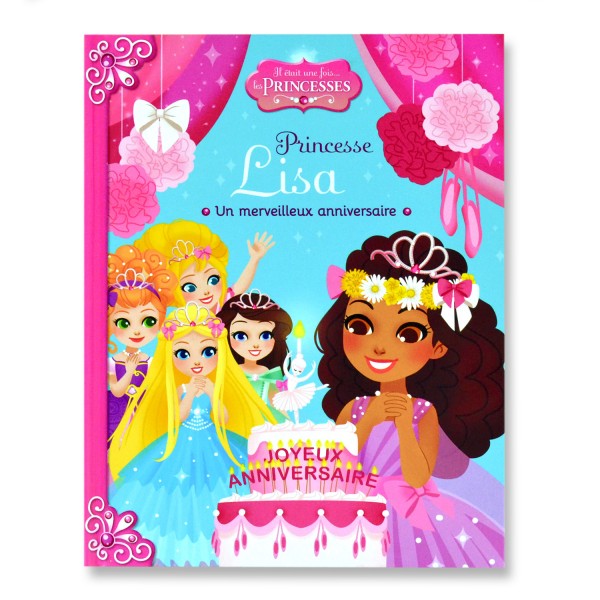 Livre Il était une fois les princesses : Princesse Lisa : Un merveilleux anniversaire - LGRI-EPR21