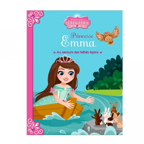 Livre Il était une fois les Princesses : Princesse Emma : Au secours des bébés lapins - LGRI-EPR13