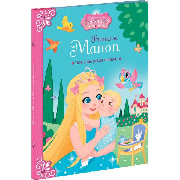 Livre Il était une fois les princesses : Princesse Manon : Une vraie petite maman - LGRI-EPR24