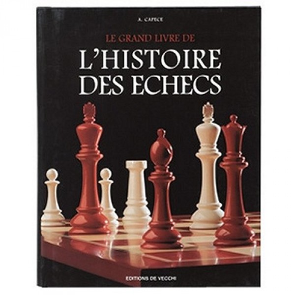 Livre : Le grand livre de l'histoire des échecs - Morize-VI0446