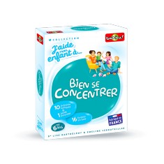 J'aide mon enfant à ... Bien se concentrer