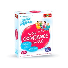 J'aide mon enfant à ... Avoir confiance en lui