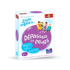 J'aide mon enfant à ... Dépasser ses peurs