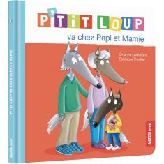 P'TIT LOUP VA CHEZ PAPI ET MAMIE