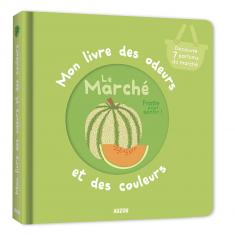 MON LIVRE DES ODEURS ET DES COULEURS - LE MARCHÉ