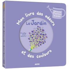 MON LIVRE DES ODEURS ET DES COULEURS - LE JARDIN