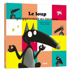 Livre Mes grands Albums : Le loup qui apprivoisait ses émotions