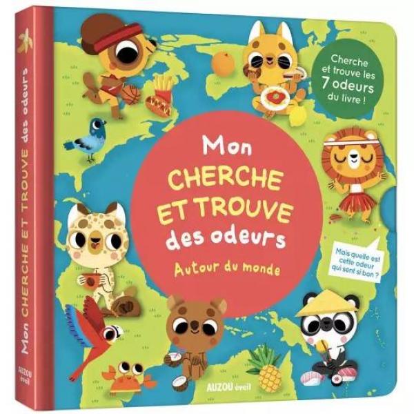 MON LIVRE DES ODEURS ET DES COULEURS - MON CHERCHE ET TROUVE DES ODEURS - AUTOUR DU MONDE - Auzou-AU06396