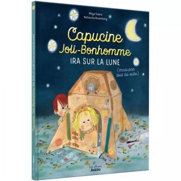 CAPUCINE JOLI-BONHOMME IRA SUR LA LUNE (MAIS PAS TOUT DE SUITE) - Auzou-AU11334