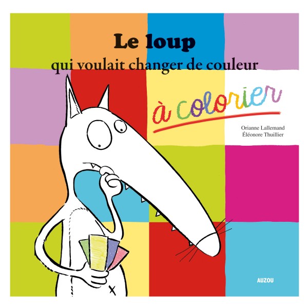 Livre à colorier : Le Loup qui voulait changer de couleur - Auzou-AU3046