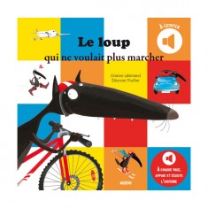 Livre à écouter : Le Loup qui ne voulait plus marcher