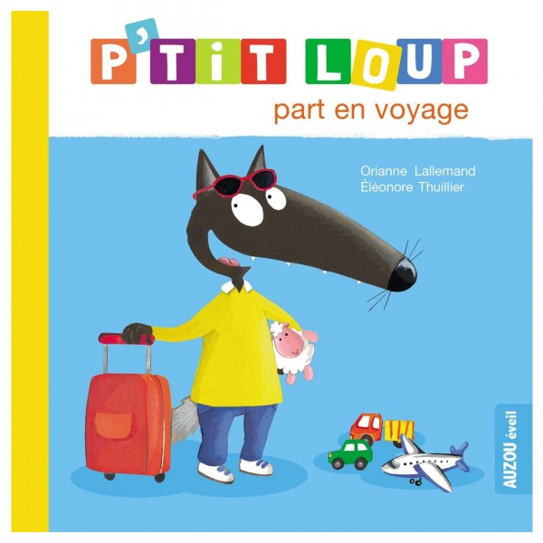 Livre d'éveil : P'tit Loup part en voyage - Auzou-AU84256