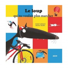 Livre grand format : Le Loup qui ne voulait plus marcher