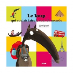 Livre grand format : Le Loup qui voulait faire le tour du monde