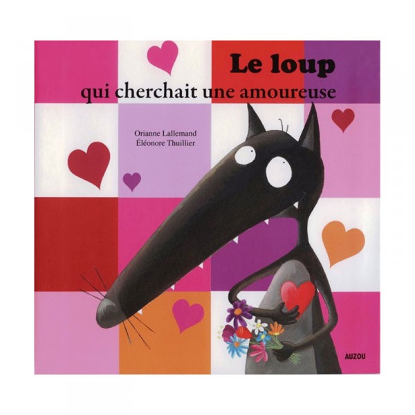 Livre Mes P'tits Albums : Le loup qui cherchait une amoureuse - Auzou-AU00513