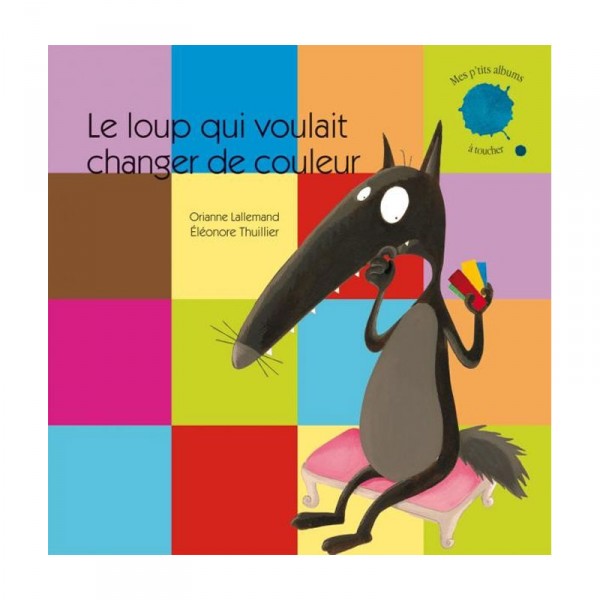Livre Mes P'tits Albums à toucher : Le loup qui voulait changer de couleur - Auzou-AU2027