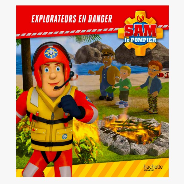 Livre illustré : Sam le pompier : Explorateurs en danger - Hachette-8600149