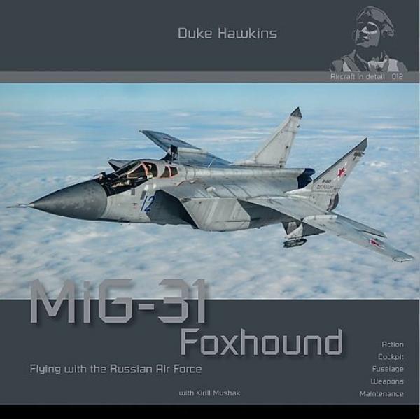 Duke Hawkins-MIG-31 Foxhound Flying with the Russian Air Force- Historical Military Heritage ASBL - 12