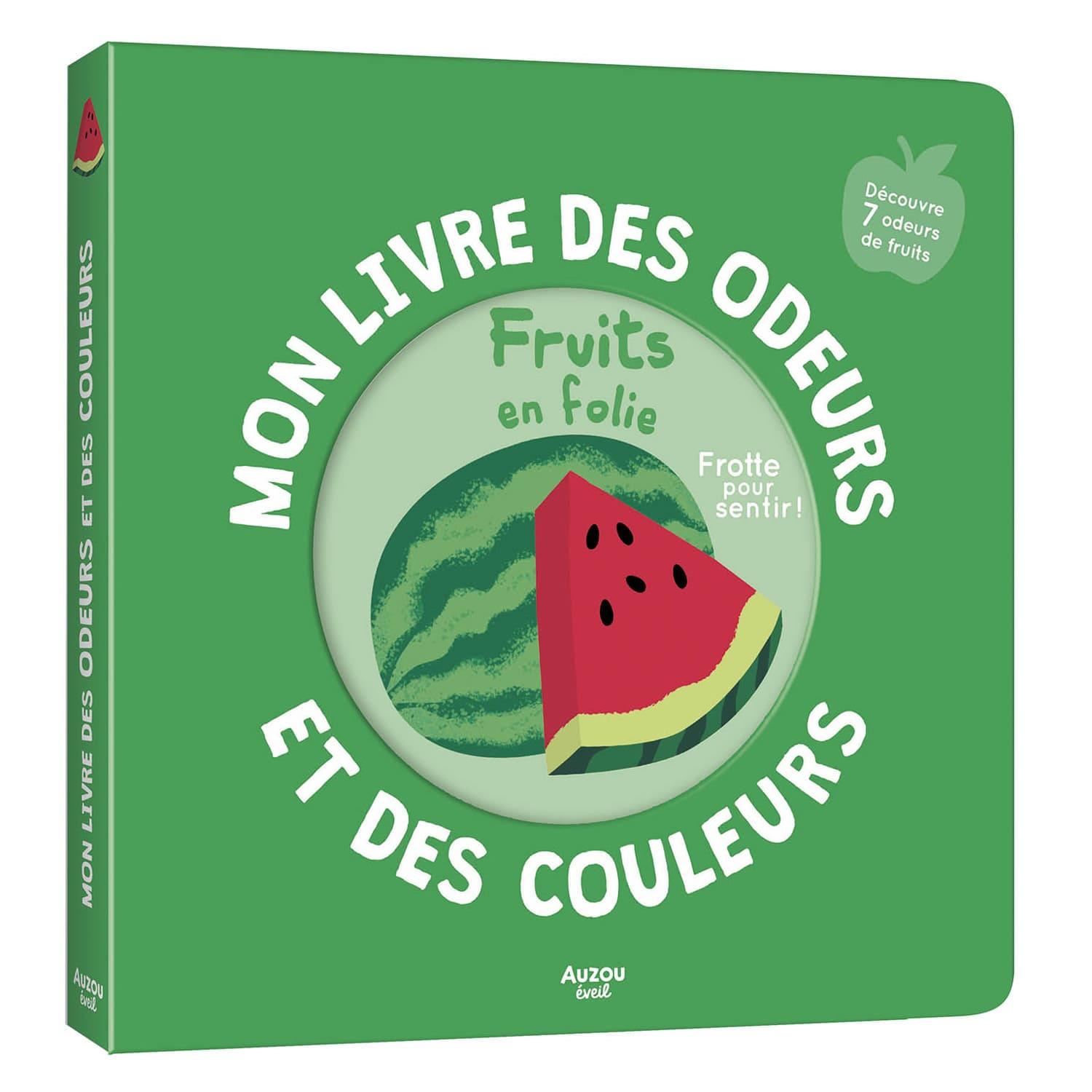 MON LIVRE DES ODEURS ET DES COULEURS - FRUITS EN FOLIE