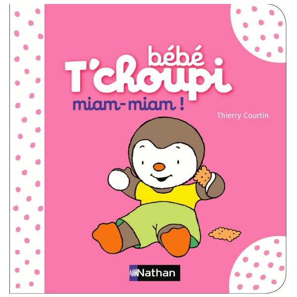 Livre Bébé T'choupi : Miam-miam ! - Nathan-55880