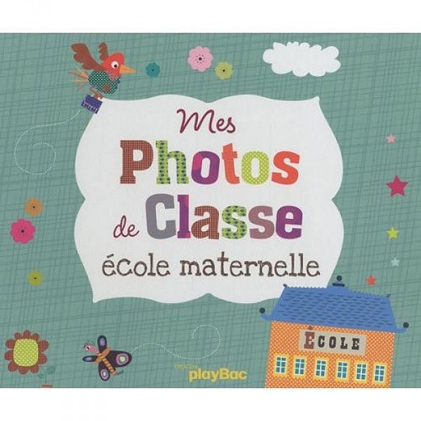 Album Mes photos de classe Ecole maternelle Jeux et jouets PlayBac